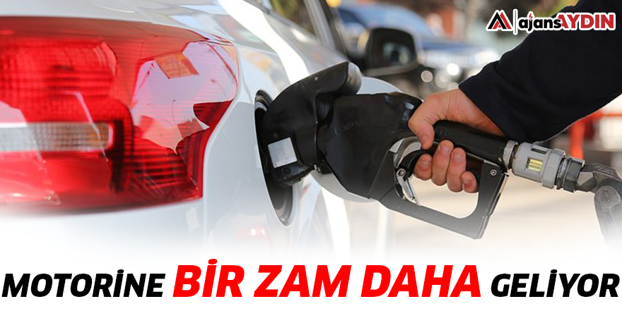 Motorine Bir Zam Daha Geliyor