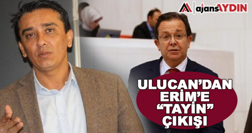 Ulucan'dan Erim'e Tayin Çıkışı