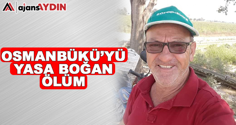 Osmanbükü'yü yasa boğan ölüm