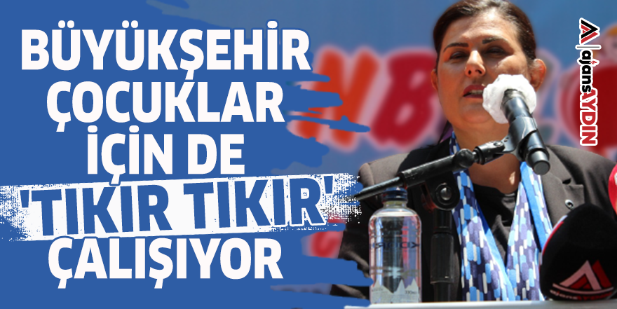 Büyükşehir çocuklar için de 'tıkır tıkır' çalışıyor