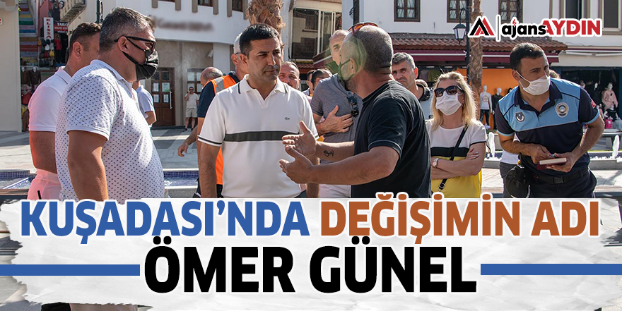 Kuşadası'nda değişimin adı Ömer Günel
