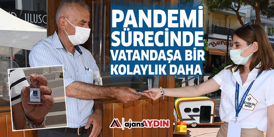 Pandemi sürecinde vatandaşa bir kolaylık daha
