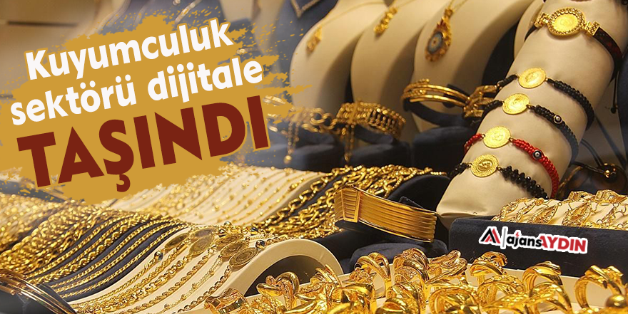 Kuyumculuk sektörü dijitale taşındı