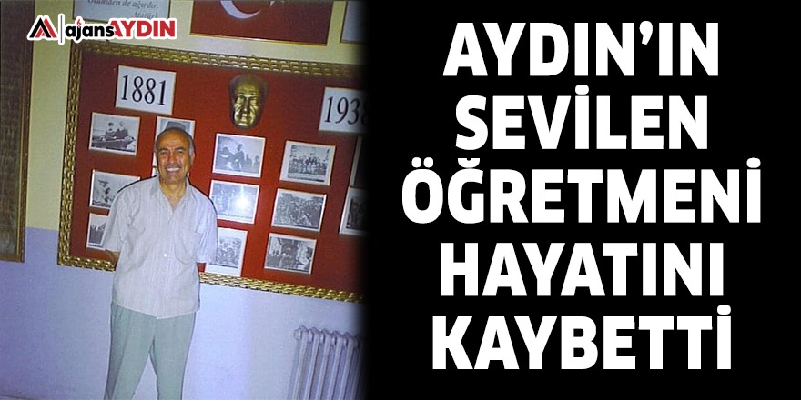 Aydın'ın sevilen öğretmeni hayatını kaybetti