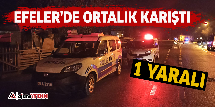 Efeler'de ortalık karıştı