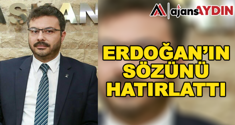 Erdoğan'ın sözünü hatırlattı