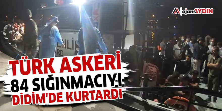 Türk Askeri 84 sığınmacıyı Didim'de kurtardı