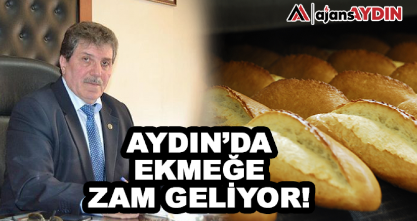 Aydın'da ekmeğe zam geliyor!