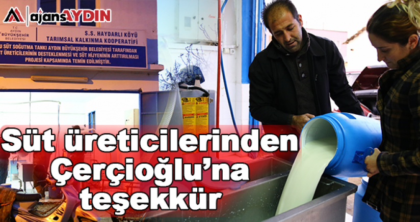 Süt üreticilerinden Çerçioğlu'na teşekkür