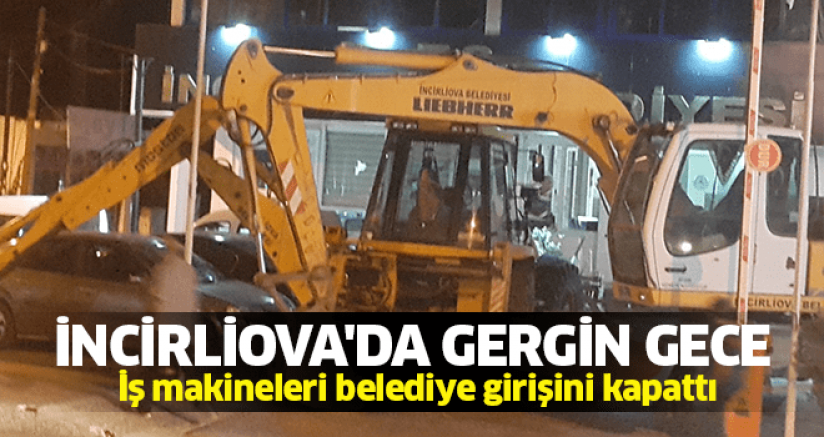 İNCİRLİOVA'DA GERGİN GECE