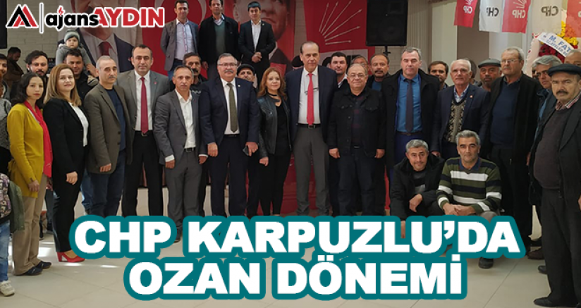 CHP Karpuzlu'da Ozan Dönemi