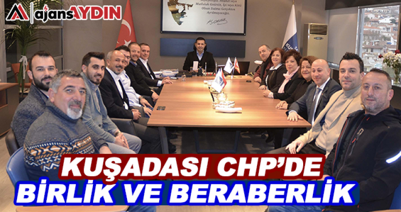 Kuşadası Chp'de birlik ve beraberlik