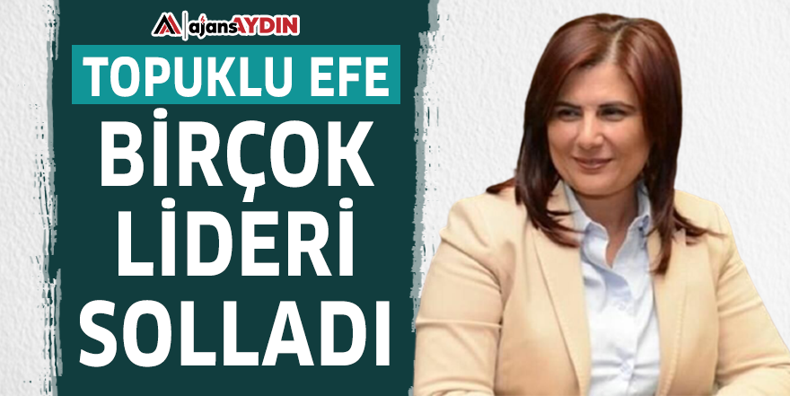 Topuklu Efe birçok lideri solladı