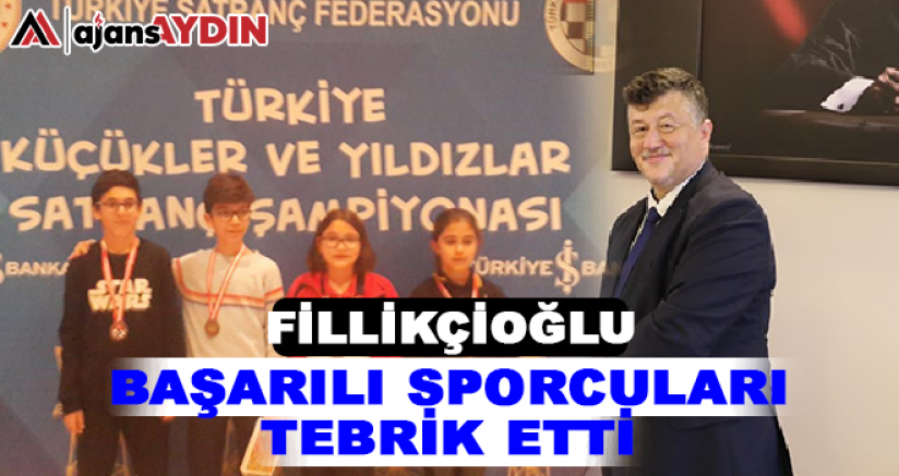 Fillikçioğlu başarılı sporcuları tebrik etti