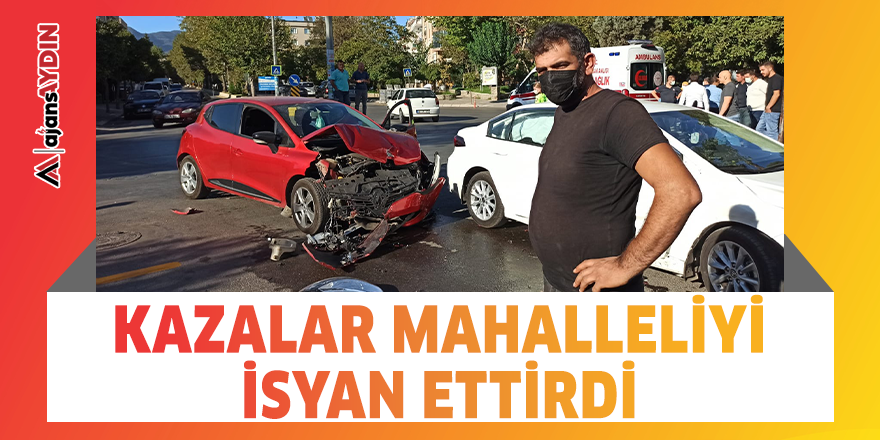 Kazalar mahalleliyi isyan ettirdi