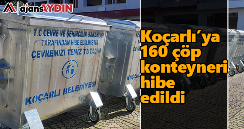 Koçarlı'ya 160 çöp konteyneri hibe edildi