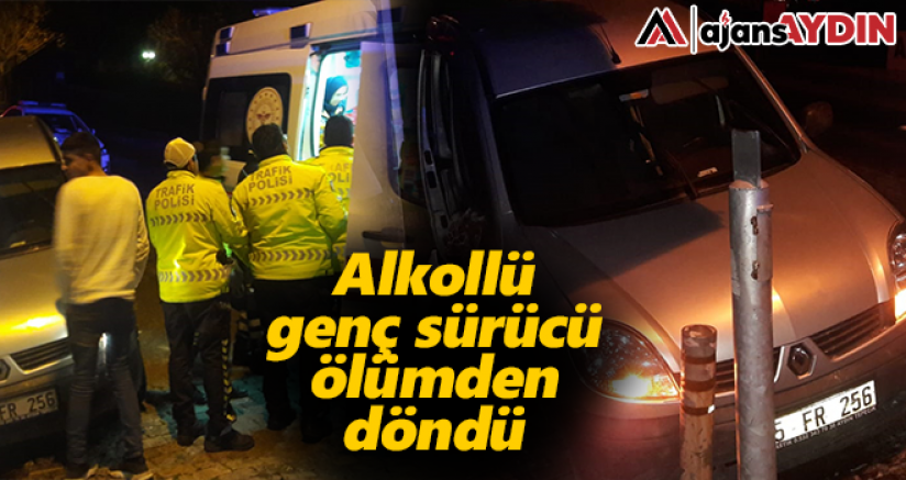 Alkollü genç sürücü ölümden döndü