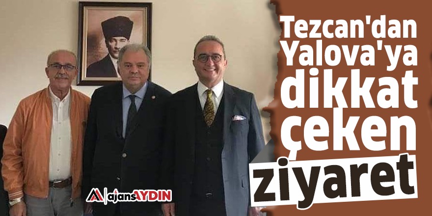 Tezcan'dan Yalova'ya dikkat çeken ziyaret