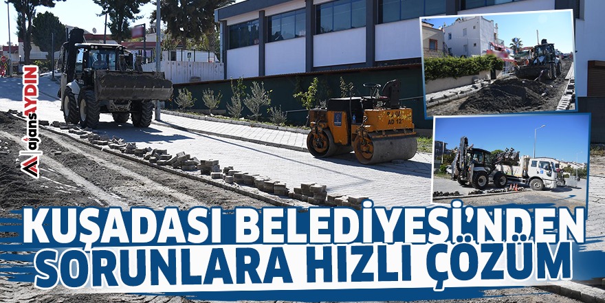 Kuşadası Belediyesi’nden sorunlara hızlı çözüm
