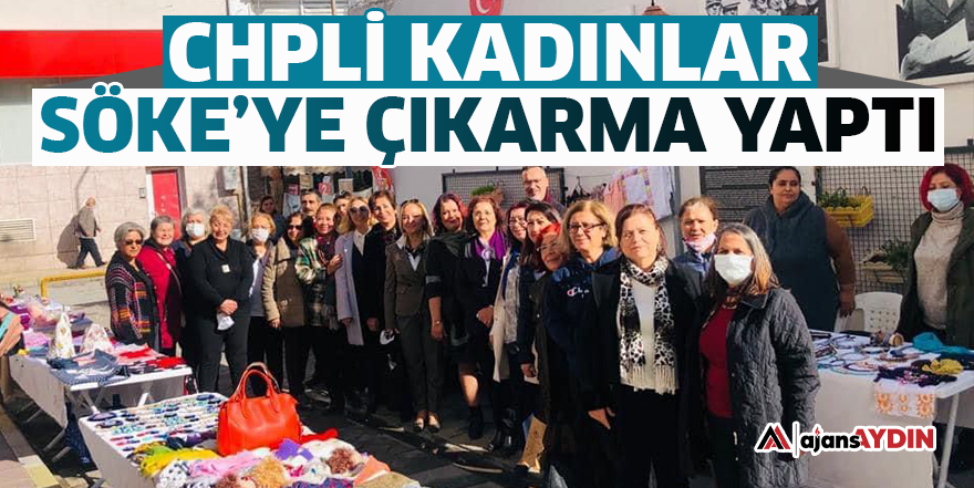 CHP'li kadınlar Söke'ye çıkarma yaptı