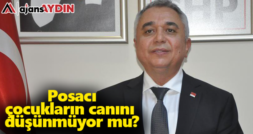 Posacı çocukların canını düşünmüyor mu?
