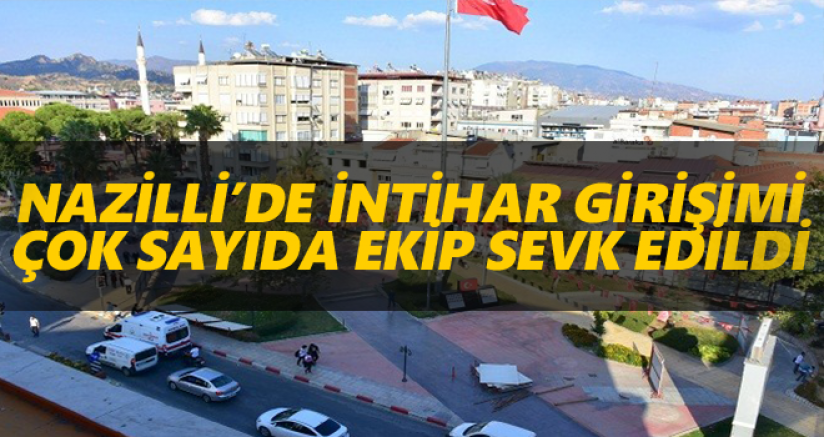 Nazilli'de intihar girişimi