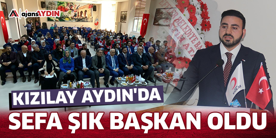 Kızılay Aydın'da Sefa Şık başkan oldu