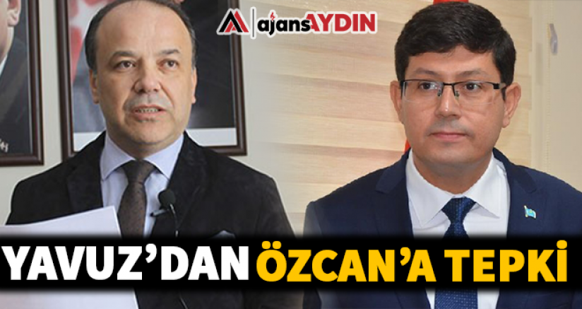 Yavuz'dan Özcan'a tepki