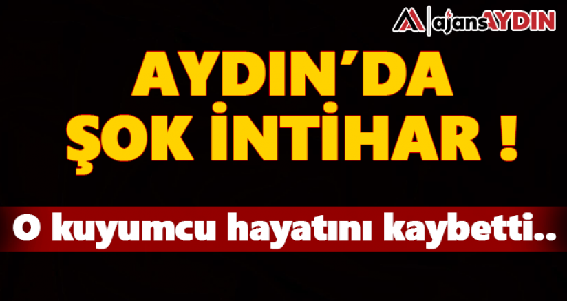 Aydın'da şok intihar