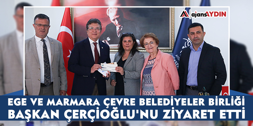 Ege ve Marmara Çevre Belediyeler Birliği Başkan Çerçioğlu'nu ziyaret etti