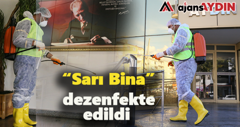 Sarı Bina dezenfekte edildi