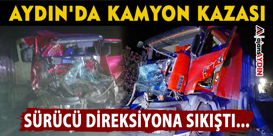 Aydın'da kamyon kazası