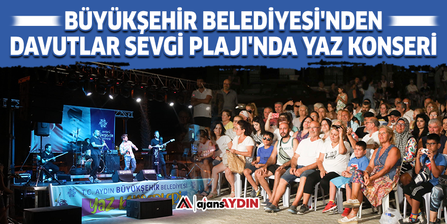 Büyükşehir Belediyesi'nden Davutlar Sevgi Plajı'nda yaz konseri