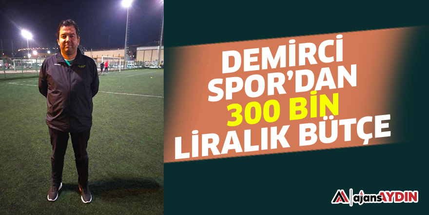 Demircispor'dan 300 bin liralık bütçe