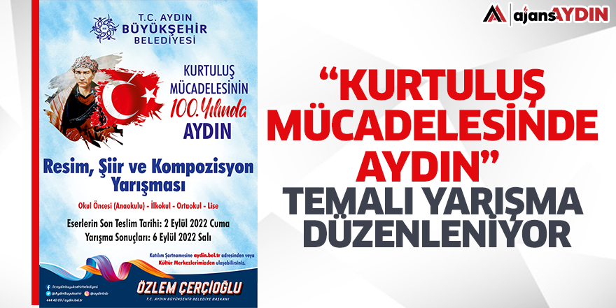 Kurtuluş Mücadelesinde Aydın” temalı yarışma düzenleniyor