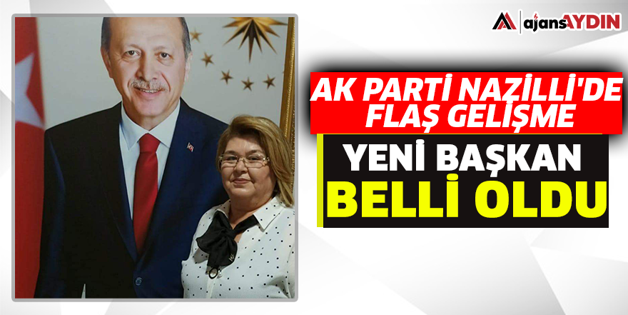 AK Parti Nazilli'de flaş gelişme! Yeni başkan belli oldu