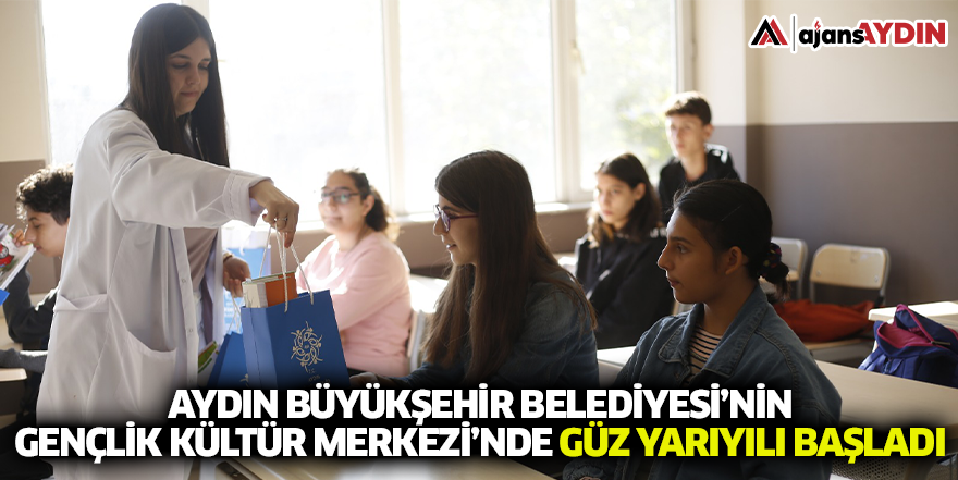 Aydın Büyükşehir Belediyesi’nin Gençlik Kültür Merkezi’nde Güz Yarıyılı Başladı