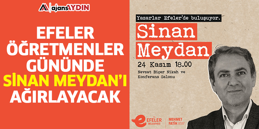 Efeler Öğretmenler Gününde Sinan Meydan’ı Ağırlayacak