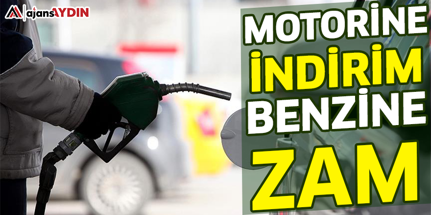 Motorine indirim, benzine zam