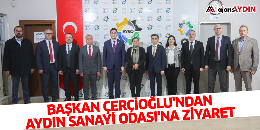 Başkan Çerçioğlu'ndan Aydın Sanayi Odası'na ziyaret