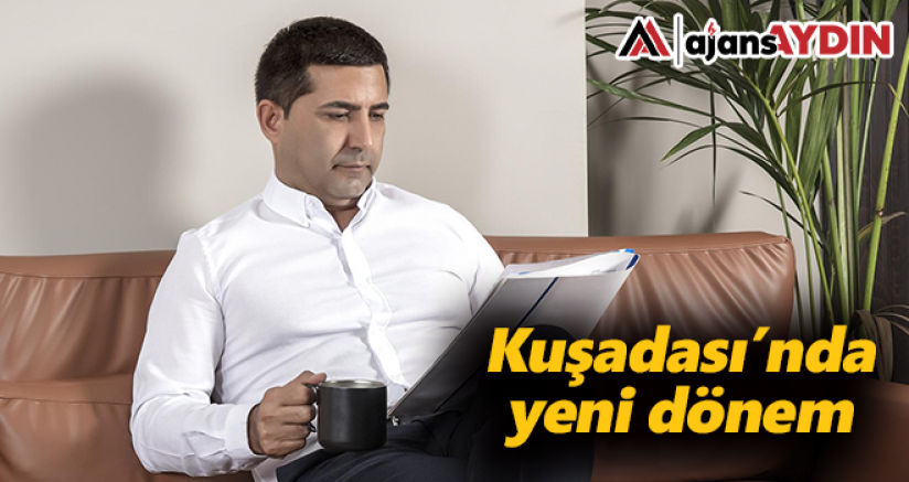 Kuşadası'nda yeni dönem