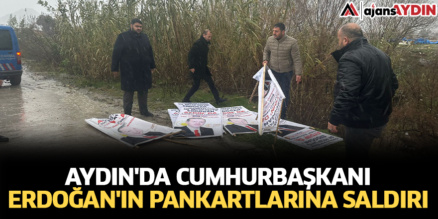 Aydın'da Cumhurbaşkanı Erdoğan'ın pankartlarına saldırı