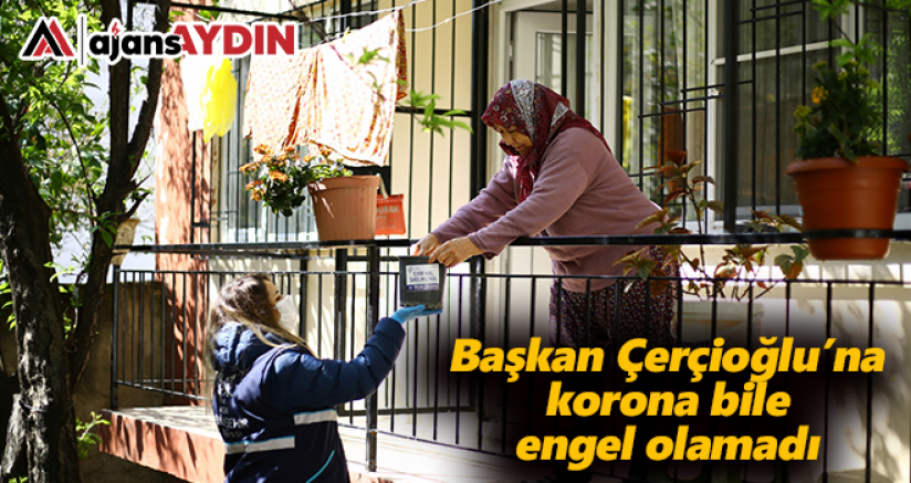 Başkan Çerçioğlu'na korona bile engel olamadı