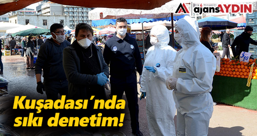 Kuşadası'nda sıkı denetim