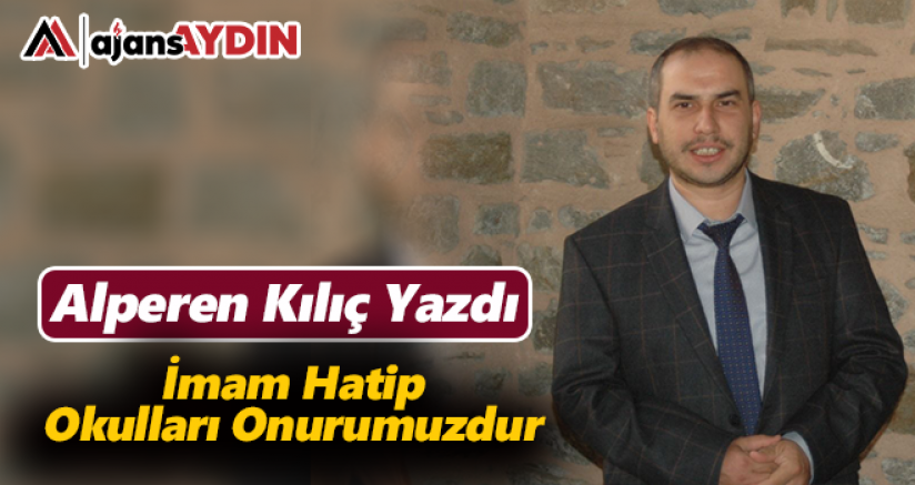 İmam Hatip Okulları Onurumuzdur