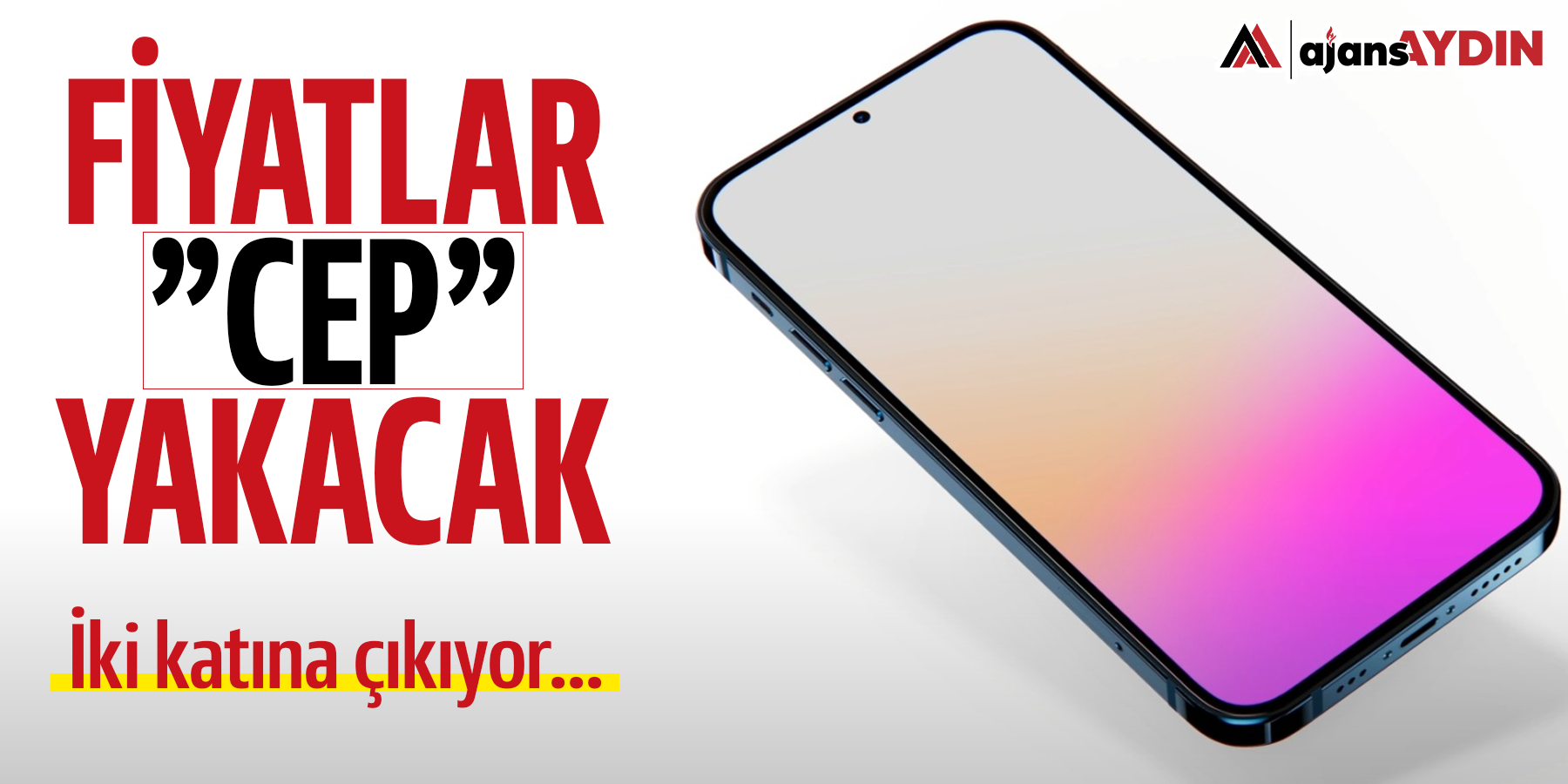 Fiyatlar "cep" yakacak: İki katına çıkıyor