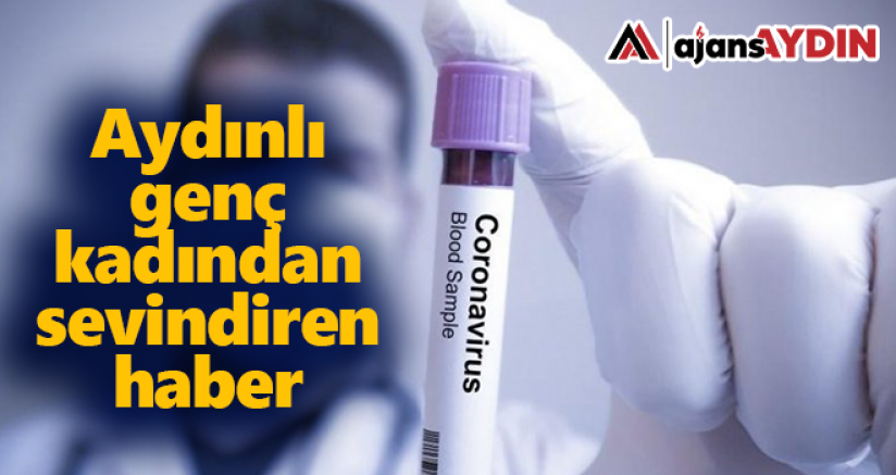 Aydınlı genç kadından sevindiren haber