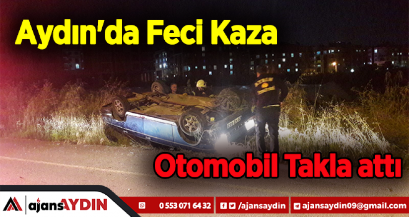 Aydın'da Feci Kaza  Otomobil Takla attı