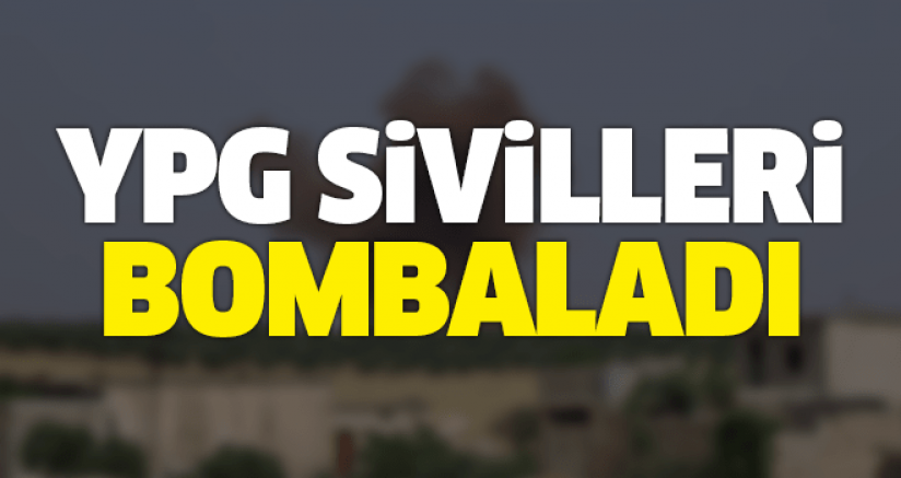 YPG sivilleri bombaladı