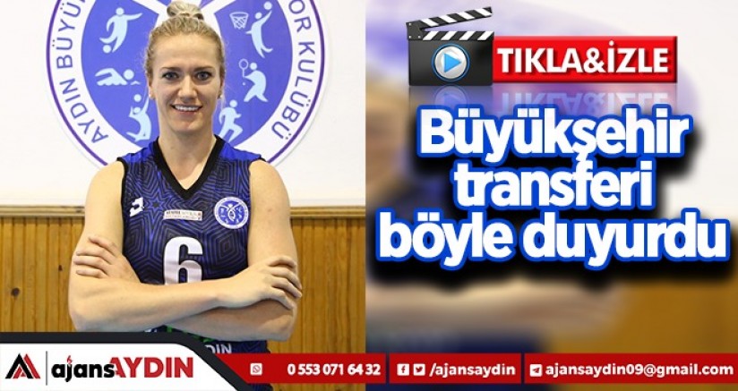 Büyükşehir transferi böyle duyurdu